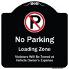 Signmission Designer Series-No Parking Loading Zone Violators Will Be Towed Vehicle Own, 18" x 18", BW-1818-9949 A-DES-BW-1818-9949
